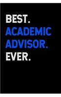 Best Academic Advisor Ever: Blank Lined Journal