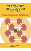 Traitement Thermique Des Aciers: Etude Technique Du Four de Réchauffage Des Billettes d'Acier Pour l'Optimisation Thermique Et Le Rendement de Matière