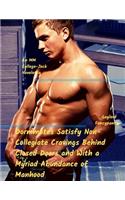 Dormmates Satisfy Non-Collegiate Cravings Behind Closed Doors and with a Myriad Abundance of Manhood: An MM College-Jock Noveletta