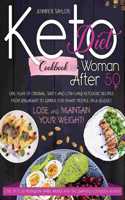 Keto diet cookbook for woman after 50: One Year of Original, Tasty, and Low-Carb Ketogenic Recipes from Breakfast to Dinner, for Smart People on a Budget. Lose and Maintain Your Weight!