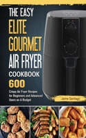 Easy Elite Gourmet Air Fryer Cookbook