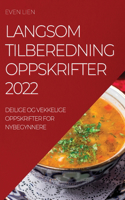 Langsom Tilberedning Oppskrifter 2022: Deilige Og Vekkelige Oppskrifter for Nybegynnere