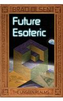 Future Esoteric: The Unseen Realms