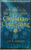 The Practical Encyclopedia of Christian Counseling