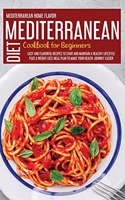 Mediterranean Diet Cookbook For Beginners