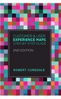 Customer and User Experience Maps: Step-By-Step Guide 2nd Edition