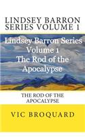 Lindsey Barron Series Volume 1 the Rod of the Apocalypse