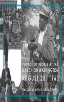 Photos of People at the March on Washington August 28, 1963