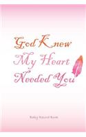 Baby Record Book God Knew My Heart Needed You