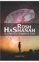 Rosh HaShanah and The Messianic Kingdom To Come