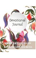 MY HEART IS FILLED WITH THANKFULNESS Devotional Journal: 365 Daily Devotional Journal, Prayer, Inspirations and Gratitude