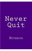 Never Quit