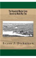 The Organized Marine Corps Reserve in World War Two