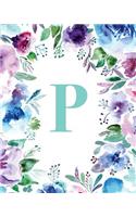P: Watercolor Floral, 150 Pages, 8" x 10"(Blank Lined Monogram Initial Journal Notebook for Composition, Sketching, Inspiration, and Notes)