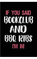 If You Said Bookclub and BBQ Ribs I'm in: Book Lovers Lined Notebook