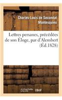 Lettres Persanes, Précédées de Son Éloge, Par d'Alembert