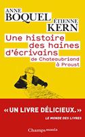Une Histoire DES Haines D'Ecrivains: De Chateaubriand a Proust