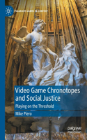 Video Game Chronotopes and Social Justice