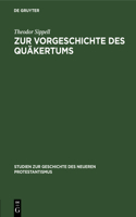 Zur Vorgeschichte Des Quäkertums