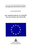 Das Selbstbewusstsein als Inbegriff der drei Formen der Positivitaet