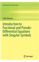 Introduction to Fractional and Pseudo-Differential Equations with Singular Symbols