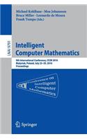 Intelligent Computer Mathematics: 9th International Conference, CICM 2016, Bialystok, Poland, July 25-29, 2016, Proceedings
