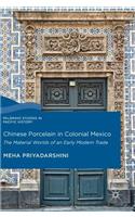 Chinese Porcelain in Colonial Mexico