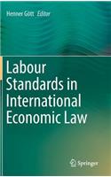 Labour Standards in International Economic Law