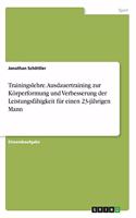 Trainingslehre. Ausdauertraining zur Körperformung und Verbesserung der Leistungsfähigkeit für einen 23-jährigen Mann