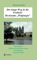Der lange Weg in die Freiheit! Deckname 