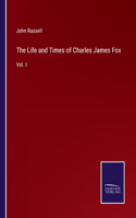 The Life and Times of Charles James Fox