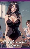 My Wife and her Students: Sexy Erotic Stories for Adults Illustrated with Hentai Pictures - Naked Illustrations