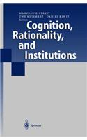 Cognition, Rationality, and Institutions