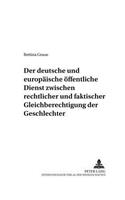 Der Deutsche Und Europaeische Oeffentliche Dienst Zwischen Rechtlicher Und Faktischer Gleichberechtigung Der Geschlechter