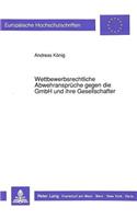 Wettbewerbsrechtliche Abwehransprueche gegen die GmbH und ihre Gesellschafter