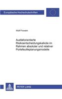 Ausfallorientierte Risikoentscheidungskalkuele Im Rahmen Absoluter Und Relativer Portefeuilleplanungsmodelle: (2944 Europaeische Hochschulschriften / European University Studie)