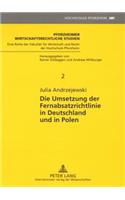 Umsetzung Der Fernabsatzrichtlinie in Deutschland Und in Polen: Die Umsetzung Der Richtlinie 1997/7/Eg Des Europaeischen Parlaments Und Des Rates Vom 20.05.1997 Ueber Den Verbraucherschutz Bei Vertragsabschluesse