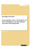 Die Europäische Union - Ein Vergleich von Sachverständigenrat und Arbeitsgruppe Alternative Wirtschaftspolitik
