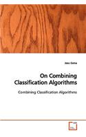 On Combining Classification Algorithms