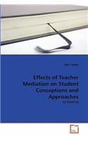 Effects of Teacher Mediation on Student Conceptions and Approaches