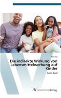 indirekte Wirkung von Lebensmittelwerbung auf Kinder