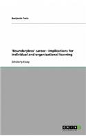 'Boundaryless' career - Implications for individual and organisational learning