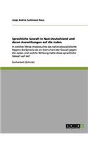Sprachliche Gewalt in Nazi-Deutschland und deren Auswirkungen auf die Juden
