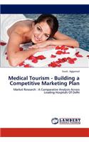 Medical Tourism - Building a Competitive Marketing Plan