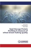Seed Storage Protein Profiling-A Measure of Wheat Bread Making Quality