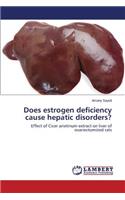 Does estrogen deficiency cause hepatic disorders?