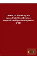 Gesetz zur Förderung von Jugendfreiwilligendiensten (Jugendfreiwilligendienstegesetz - JFDG)