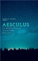 Aesculus: Ein Gedichtzyklus in 5 Bildern 2000-2002