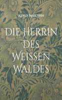 Die Herrin des Weißen Waldes