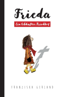 Frieda- Ein lebhafter Friedhof